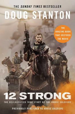 12 Strong: The Declassified True Story Of The Horse Soldiers