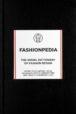 Fashionpedia: The Visual Dictionary Of Fashion Design