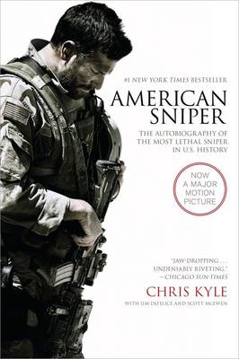 American Sniper: The Autobiography Of The Most Lethal Sniper In U.s. Military History
