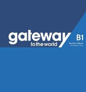 Gateway To The World B1 Teacher's Book With Teacher's App