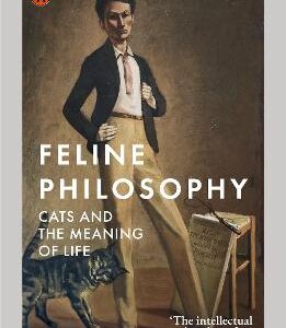 Feline Philosophy: Cats And The Meaning Of Life