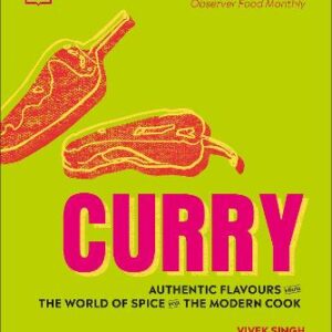 Curry: Authentic Flavours From The World Of Spice For The Modern Cook