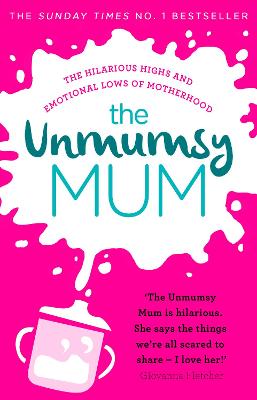 The Unmumsy Mum: The Hilarious, Relatable No.1 Sunday Times Bestseller