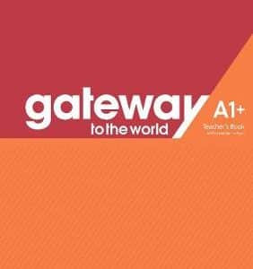 Gateway To The World A1+ Teacher's Book With Teacher's App