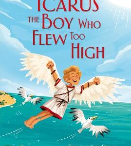 Icarus, The Boy Who Flew Too High