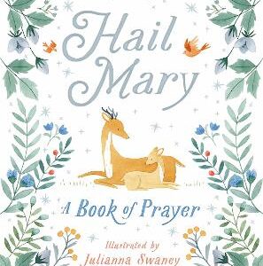Hail Mary: A Book Of Prayer