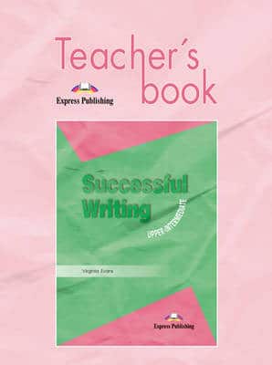 Successful Writing: Upper Intermediate: Teacher's Book