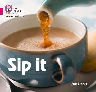 Collins Big Cat Phonics For Letters And Sounds - Sip It: Band 01A/Pink A