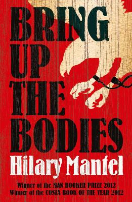 Bring Up The Bodies (The Wolf Hall Trilogy)