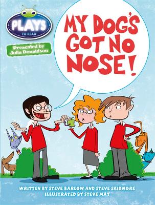 Bug Club Independent Plays By Julia Donaldson Year Two White My Dog's Got No Nose