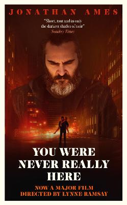You Were Never Really Here (Film Tie-In)