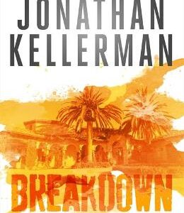Breakdown (Alex Delaware Series, Book 31): A Thrillingly Suspenseful Psychological Crime Novel