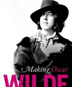 Making Oscar Wilde
