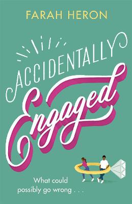 Accidentally Engaged: Deliciously Romantic And Feel-Good - The Perfect Romcom For 2021