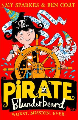 Pirate Blunderbeard: Worst. Mission. Ever. (Pirate Blunderbeard, Book 3)