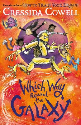 Which Way Round The Galaxy: The 'Out-Of-This-World' New Series From The Author Of How To Train Your Dragon