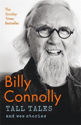 Tall Tales And Wee Stories: The Best Of Billy Connolly