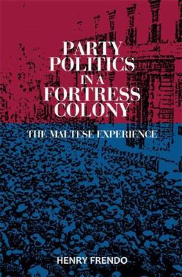 PARTY POLITICS IN A FORTRESS COLONY