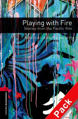 Oxford Bookworms Library: Level 3:: Playing With Fire: Stories From The Pacific Rim Audio Cd Pack
