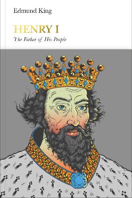 Henry I (Penguin Monarchs): The Father Of His People