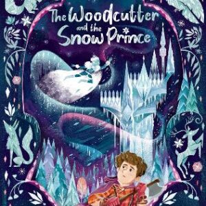 The Woodcutter And The Snow Prince