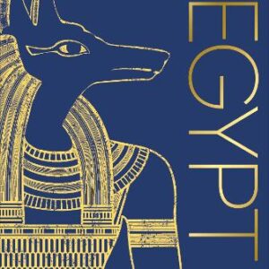 Ancient Egypt: The Definitive Visual History