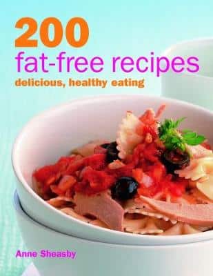 200 Fat-Free Recipes: Delicious, Healthy Eating