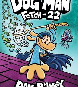 Dog Man 8: Fetch-22 (Pb)