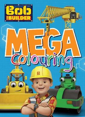 Bob The Builder Mega Colouring