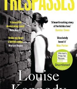 Trespasses: The Most Beautiful, Devastating Love Story You'll Read This Year
