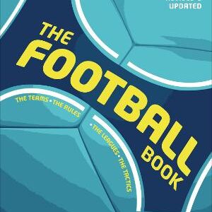 The Football Book: The Teams *The Rules *The Leagues * The Tactics