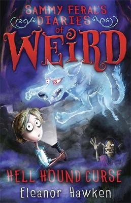 Sammy Feral's Diaries Of Weird: Hell Hound Curse