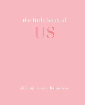 The Little Book Of Us: Sharing | Love | Happiness