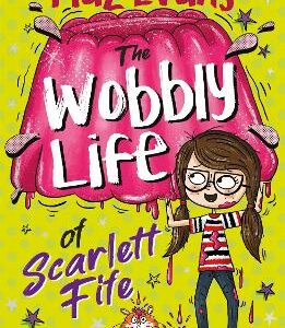 The Wobbly Life Of Scarlett Fife: Book 2