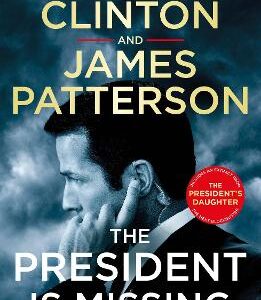 The President Is Missing: The Political Thriller Of The Decade