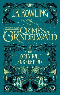 Fantastic Beasts: The Crimes Of Grindelwald - The Original Screenplay
