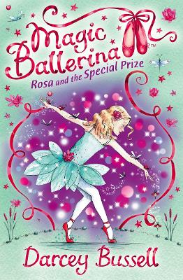 Rosa And The Special Prize (Magic Ballerina, Book 10)