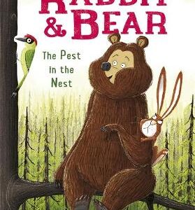 Rabbit And Bear: The Pest In The Nest: Book 2