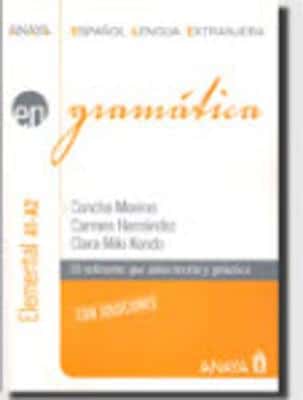 Anaya Ele En Collection: Gramatica - Nivel Elemental A1-A2 Con Soluciones