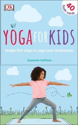 Yoga For Kids: Simple First Steps In Yoga And Mindfulness
