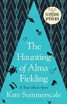 The Haunting Of Alma Fielding: Shortlisted For The Baillie Gifford Prize 2020