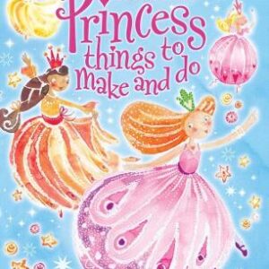 Princess Things To Make And Do