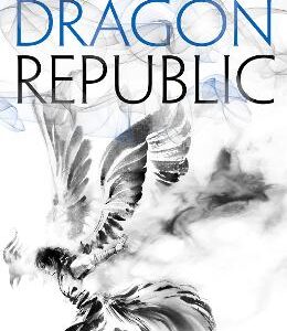 The Dragon Republic (The Poppy War, Book 2)