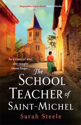 The Schoolteacher Of Saint-Michel: Inspired By True Acts Of Courage, Heartwrenching Ww2 Historical Fiction