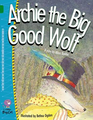 Archie The Big Good Wolf: Band 15/Emerald (Collins Big Cat)