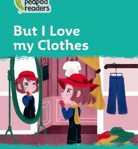 But I Love My Clothes: Level 3 (Collins Peapod Readers)