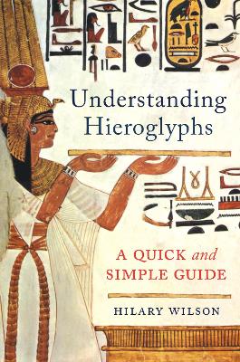 Understanding Hieroglyphs: A Quick And Simple Guide