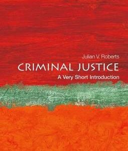 Criminal Justice: A Very Short Introduction