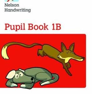 Nelson Handwriting: Year 1/Primary 2: Pupil Book 1B