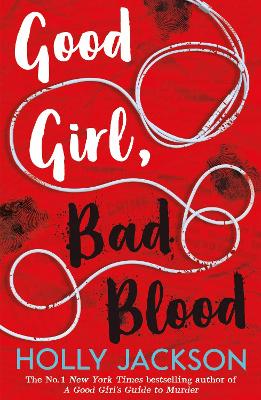 Good Girl, Bad Blood (A Good Girl's Guide To Murder, Book 2)